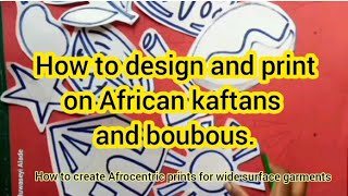 Design and print elaborate patterns on wide African boubou gownsstep by step printing tutorial [upl. by Annawahs]