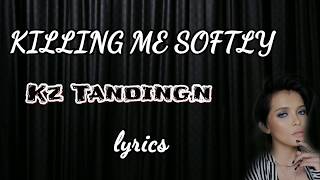 Kz tandingan  Killing me softly lyrics [upl. by Airdnahs330]