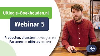 Cursus online boekhouden met eBoekhoudennl  Webinar 5 van 6 [upl. by Gnaoh]