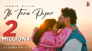 Ik Tera Pyar Official Video  Jassie Gill  Roojas Kaur Gill  EP  Jadugarriya [upl. by Graehl]