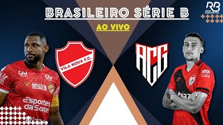 AO VIVO  Vila Nova x AtléticoGO  Série B do Brasileiro 2023 [upl. by Rea]