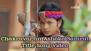 CHAKRAVARTIN ASHOKA SAMRAT THEME SONG  SIDDHARTH NIGAM NEW SONG  Siddharth nigam hits songs [upl. by Copeland]