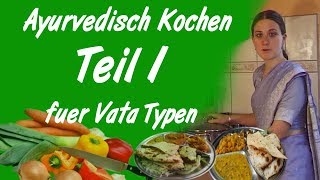 Ayurveda Kochkurs für VataTypen Teil 1 Einleitung [upl. by Ttehr52]