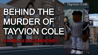 Behind the Murder of Tayvion Cole  A Roblox Documentary [upl. by Droc148]