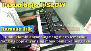 PAMER BOJO DJ SLOW  KARAOKE [upl. by Oalsecnew852]