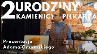 🥂 2 Urodziny Kamienicy Piłkarza  🎤 Prezentacja Adama Grzymskiego  Spotkanie właścicieli mieszkań [upl. by Attenauq]