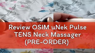 Review OSIM uNek Pulse TENS Neck Massager PREORDER [upl. by Adolph]