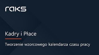 Kadry i Płace  Tworzenie wzorcowego kalendarza czasu pracy [upl. by Reinke]