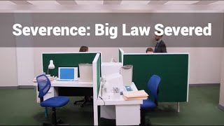 Severance Big Law Severed [upl. by Wes]