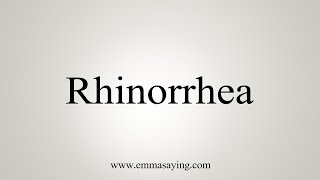 How To Say Rhinorrhea [upl. by Adrahc]