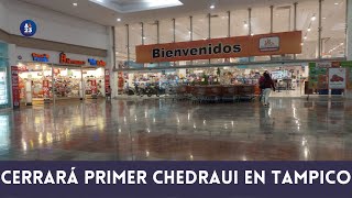 CHEDRAUI Cancela Millonaria Inversión en Tampico y Cerrará en PLAZA CRYSTAL TAMPICO  Tomás Briones [upl. by Loring]