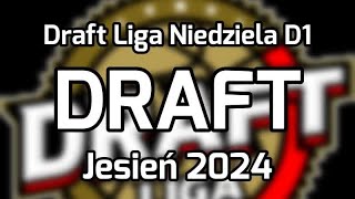 Draft Liga Niedziela D1 Jesień 2024 Draft [upl. by Katey]