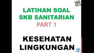 LATIHAN SOAL SKB SANITARIAN  KESEHATAN LINGKUNGAN Part1 [upl. by Traver]