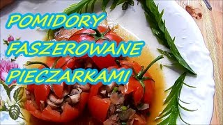 Grzybami faszerowane pomidory jak zrobić  filmy kulinarne [upl. by Hallerson]