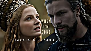 Harald amp Eleana » WHEN IM GONE Vikings Valhalla Season 2 »EXTENDED  Fanvid [upl. by Edana342]