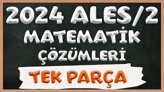 2024 ALES2 Matematik Soruları ve Çözümleri  TEK PARÇA [upl. by Lise]