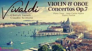 Vivaldi  12 Concertos for Violin or Oboe Op7 refrecord Claudio Scimone Toso Rybin Pierlot [upl. by Adnawyek440]