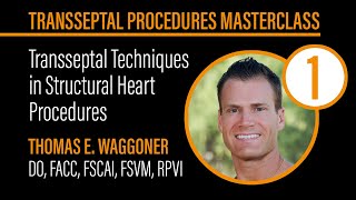 Dr Waggoner Transseptal Procedures Masterclass 1 [upl. by Patty77]