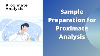 Sample Preparation for Proximate Analysis [upl. by Marnia]