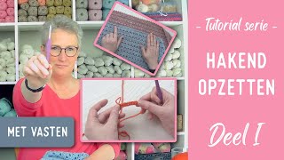 Hakend opzetten met vasten  Foundation single crochet  Haken voor beginners Wendy van Delden [upl. by Akinwahs]