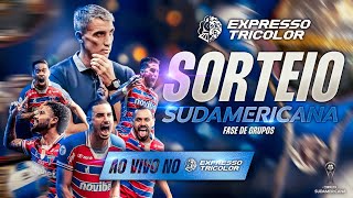 🏆 AO VIVO SORTEIO CONMEBOL SUDAMERICANA FASE DE GRUPOS CONHECENDO OS ADVERSÁRIOS DO FORTALEZA [upl. by Barimah964]