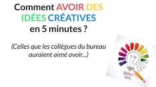 Comment Avoir Des Idées Créatives en 5 minutes [upl. by Aretak]