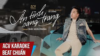 Karaoke  Ân Tình Sang Trang  Châu Khải Phong  Beat Tone Chuẩn [upl. by Celinka]