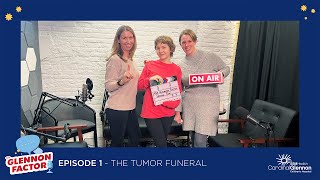 The Glennon Factor Podcast  Episode 1  THE TUMOR FUNERAL [upl. by Dodson]