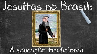 Jesuítas no Brasil A educação tradicional [upl. by Herald]