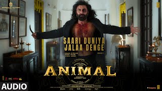 ANIMALSAARI DUNIYA JALAA DENGEAudioRanbir KRashmikaAnilBobbySandeepB PraakJaaniBhushan K [upl. by Chessa]