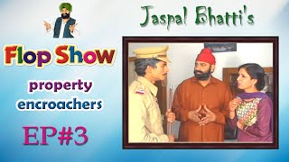 Jaspal Bhattis Flop Show  Property Encroachers  Ep 3 [upl. by Joshia]