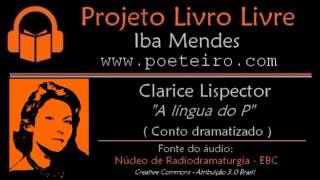 quotA língua do Pquot conto dramatizado de Clarice Lispector [upl. by Emarie]