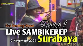 Live GUS GENDENG ALJAWI MAULID NABI MUHAMMAD SAW SAMBIKEREP SURABAYA 2112024 [upl. by Janiuszck]