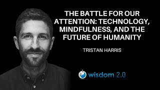 Tristan Harris The Battle for Our Attention Technology Mindfulness and the Future of Humanity [upl. by Aianat]