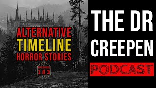 Podcast Episode 183 Alternative Timeline Horror Stories [upl. by Haslam68]