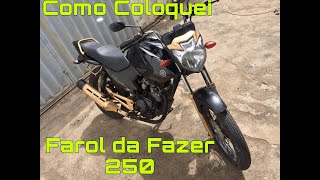 Como Colocar Farol da FAZER 250 na YBRFACTOR [upl. by Amian]