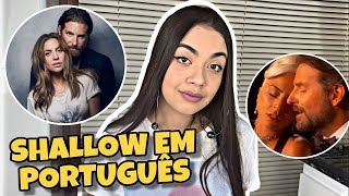 Shallow em português Lady Gaga feat Bradley Cooper  Estrela [upl. by Novyak460]