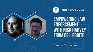 Empowering Law Enforcement With Nick Harvey From Cellebrite [upl. by Alahsal]