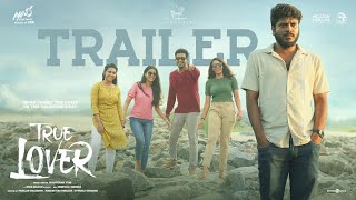 True Lover  Trailer  HDR  Manikandan Sri Gouri Priya  Kanna Ravi  Sean Roldan  Prabhuram Vyas [upl. by Schwitzer]