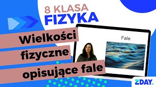 Wielkości fizyczne opisujące fale  Fizyka 8 klasa [upl. by Ruford950]