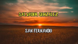 SALVADOR GONZALEZ  SAN FERNANDO [upl. by Gnolb]