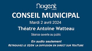 Conseil municipal de NogentsurMarne du 2 avril 2024 [upl. by Otina]