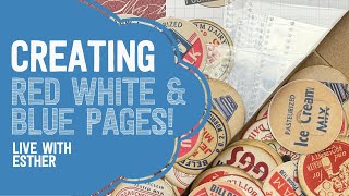 Creating Red White and Blue Pages  LIVE with Esther [upl. by Yelsa]