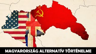 MAGYARORSZÁG ALTERNATÍV TÖRTÉNELME 🇭🇺 [upl. by Koerlin]