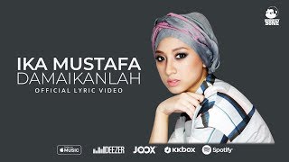 IKA MUSTAFA  Damaikanlah Official Lyric Video [upl. by Heisel]