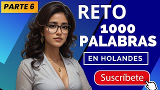 Reto de 1000 palabras en Holandés Parte  6 [upl. by Mcclain348]