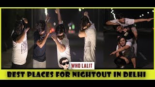 Best Place For Nightout In Delhi  Nightout  Comedy  Delhi Vlogger  Food  Travel  WHO LALIT [upl. by Janerich]