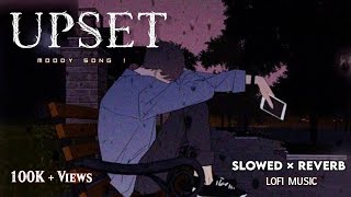 💔UPSET MOOD  SLOWED REVERB   MOOD OFF  1 HOUR NIGHT LOFI SONGS  LOFI MUSIC [upl. by Zeus61]