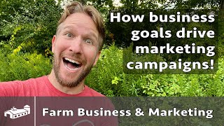 Farm Business Goals Drive Marketing Campaigns [upl. by Ihcekn]