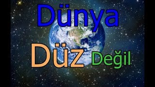 Dünyanın Düz Olmadığının Basit Kanıtları [upl. by Demetre382]